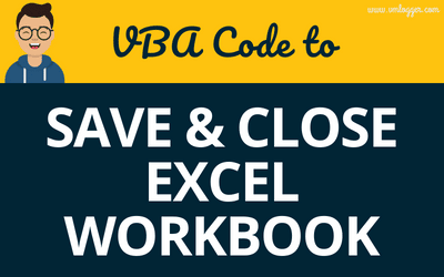 Excel VBA Tutorial – Save and Close Excel workbook