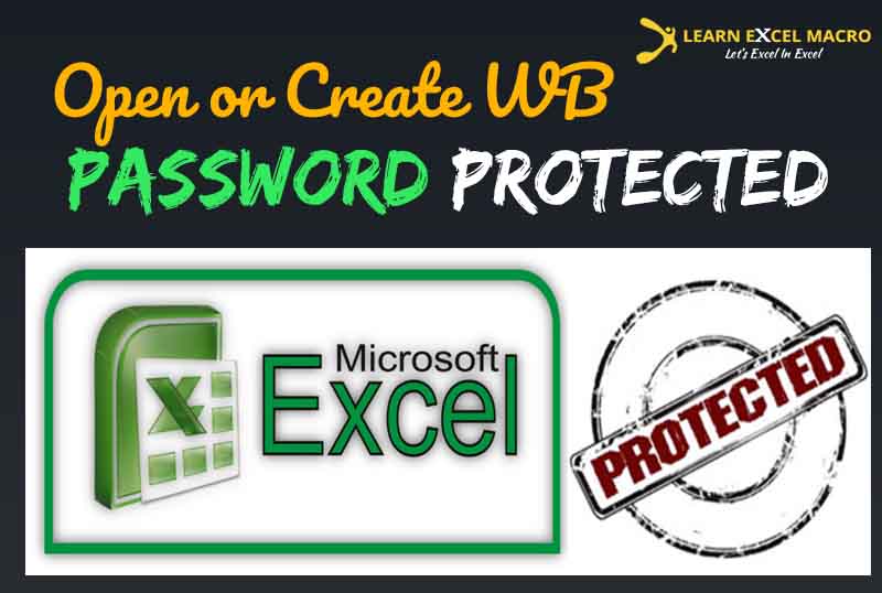 VBA to Open or Create a Password Protected Workbook