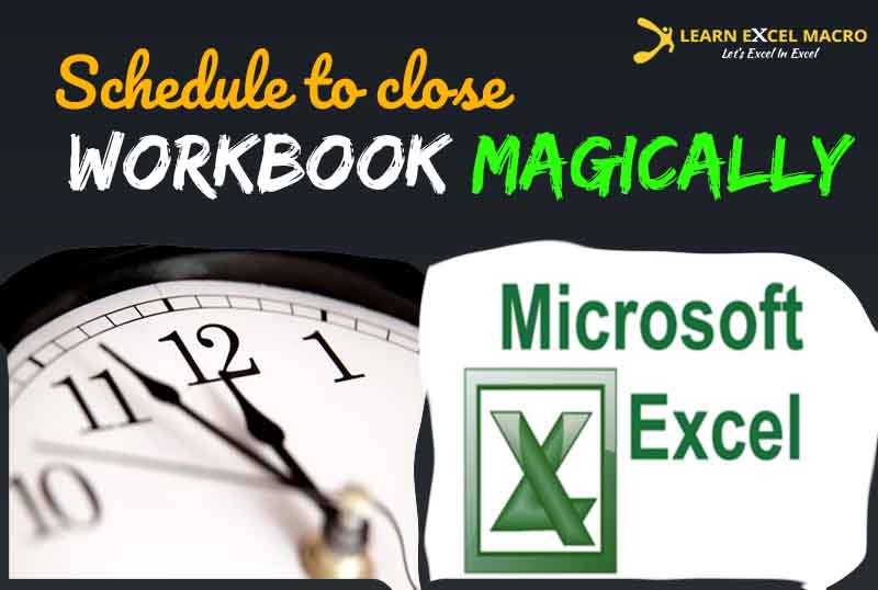 Schedule to close Workbook using Application.OnTime